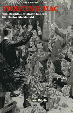 Fighting Mac - The Downfall of Major-General Sir Hector Macdonald