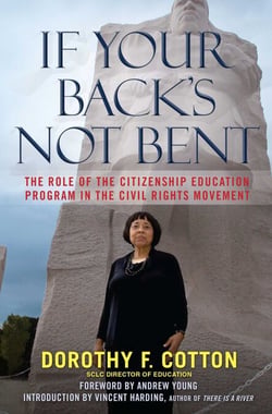 If Your Back's Not Bent - The Role of the Citizenship Education Program in the Civil Rights Movement