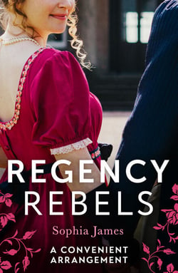 Regency Rebels: A Convenient Arrangement - Marriage Made in Money / Marriage Made in Shame