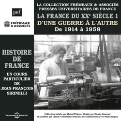 Histoire de France (Volume 7) - La France du XXe siècle. D'une guerre à l'autre, de 1914 à 1958 - Histoire de France en 8 parties