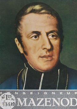 Monseigneur de Mazenod, 1782-1861 - Évêque de Marseille, fondateur des Missionnaires Oblats de Marie-Immaculée