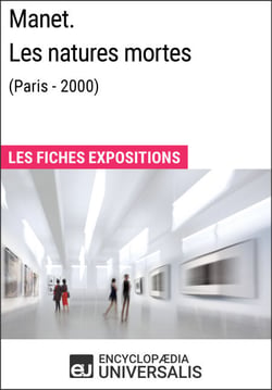 Manet. Les natures mortes (Paris - 2000) - Les Fiches Exposition d'Universalis