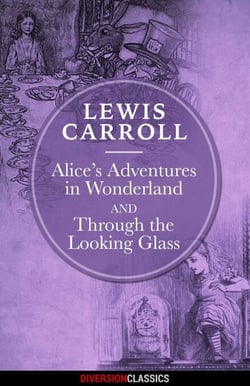 Alice's Adventures in Wonderland &amp; Through the Looking-Glass (Diversion Illustrated Classics)