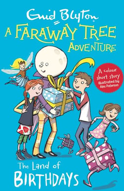 The Land of Birthdays - A colour short story from the beloved series that inspired the family film The Magic Faraway Tree