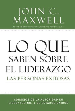 Lo que saben sobre el liderazgo las personas exitosas - Consejos de la autoridad en liderazgo No. 1 de Estados Unidos