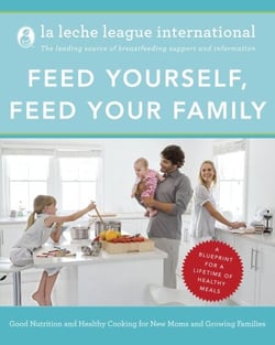 Feed Yourself, Feed Your Family - Good Nutrition and Healthy Cooking for New Moms and Growing Families Happy Cooking for New Moms and Growing Families