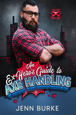 An Ex-Hero's Guide to Axe Handling - Subparheroes