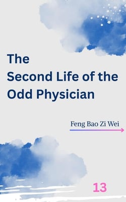 The Second Life of the Odd Physician - The Second Life of the Odd Physician, #13