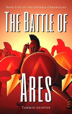 The Battle of Ares: Book Five of the Osteria Chronicles - The Osteria Chronicles, #5