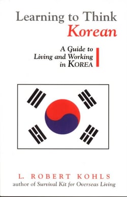 Learning to Think Korean - A Guide to Living and Working in Korea