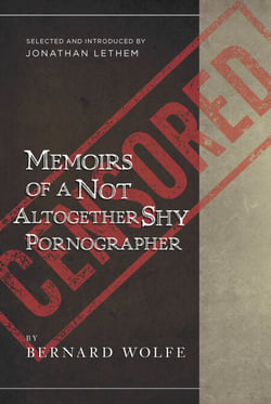 Memoirs of a Not Altogether Shy Pornographer - Selected and Introduced by Jonathan Lethem