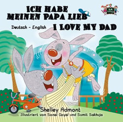 Ich habe meinen Papa lieb I Love My Dad  (German English Bilingual Book for Kids) - German English Bilingual Collection