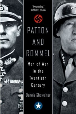 Patton And Rommel - Men of War in the Twentieth Century