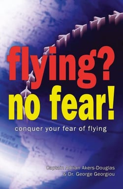 Flying, No Fear! - Conquer Your Fear of Flying