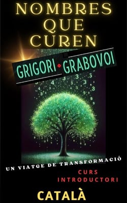 NOMBRES QUE CUREN, GRIGORI GRABOVOI, UN VIATGE DE TRANSFORMACIÓ, Curs introductori.