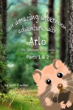 An Amazing Afternoon Adventure with Arlo the Awesome Little Vole Parts 1 &amp; 2 - Arlo's Adventures