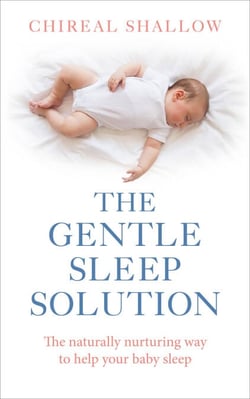 The Gentle Sleep Solution - The Naturally Nurturing Way to Help Your Baby Sleep