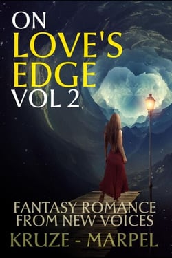 On Love's Edge 2: Fantasy Romance from New Voices - Speculative Fiction Parable Anthology