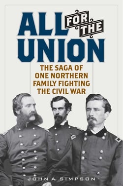 All for the Union - The Saga of One Northern Family Fighting the Civil War