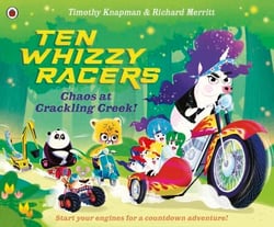 Ten Whizzy Racers: Chaos at Crackling Creek - An award-winning rhyming picture book filled with adventure