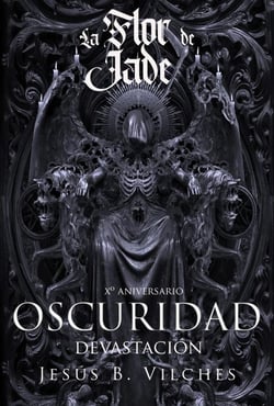 Flor de Jade VI -Oscuridad II: Devastación