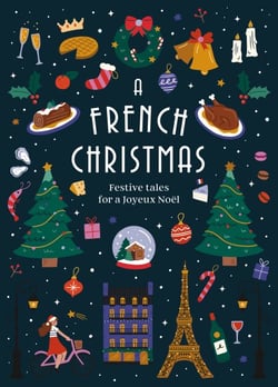 A French Christmas - Festive Tales for a Joyeux Noël