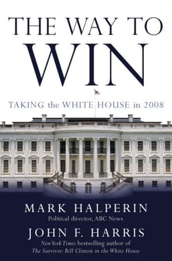 The Way to Win - Taking the White House in 2008