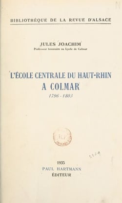 L'École centrale du Haut-Rhin à Colmar - 1796-1803