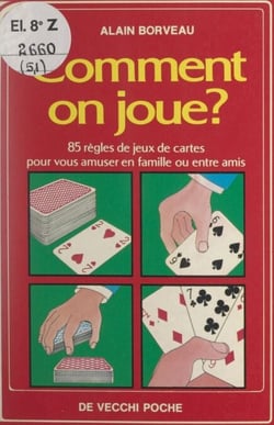 Comment on joue ? - 85 règles de jeux de cartes pour vous amuser en famille ou entre amis