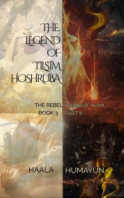 The Rebel Queens of Tilsim - The Chronicles of Tilsim Hoshruba, #3.2