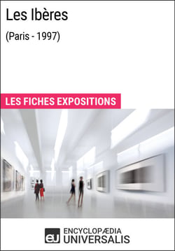 Les Ibères (Paris - 1997) - Les Fiches Exposition d'Universalis