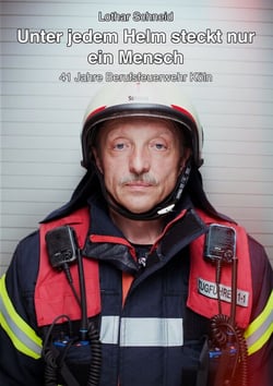 Unter jedem Helm steckt nur ein Mensch - 41 Jahre Berufsfeuerwehr