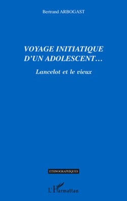 Voyage initiatique d'un adolescent... - Lancelot et le vieux