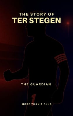 The story of Ter stegen - MORE THAN A CLUB