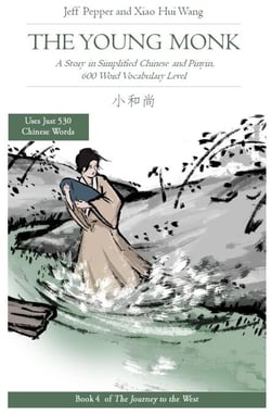 The Young Monk: A Story in Simplified Chinese and Pinyin, 600 Word Vocabulary - Journey to the West, #4