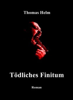 "Tödliches Finitum" - Band 3 der Trilogie "Operation Blaue Flamme"