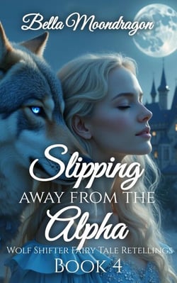 Slipping Away From the Alpha - Wolf Shifter Fairy Tale Retellings, #4