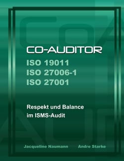 Co-Auditor ISO 19011 ISO 27006-1 ISO 27001 - Respekt und Balance im ISMS-Audit