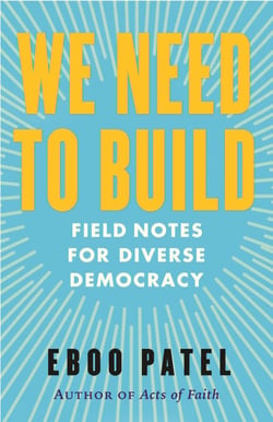 We Need to Build - Field Notes for Diverse Democracy