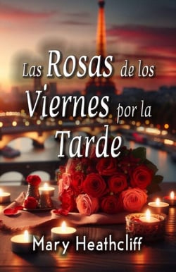Las Rosas de los Viernes por la Tarde - Amor y Mentiras, #2