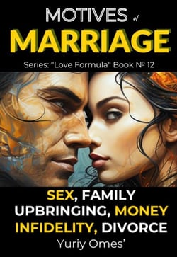 Motives of Marriage:  Sex, Family, Upbringing, Money, Infidelity, Divorce - Love Formula, #12