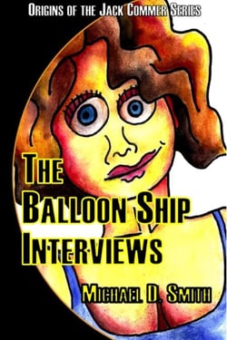 The Balloon Ship Interviews - Origins of Jack Commer, #2