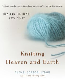 Knitting Heaven and Earth - Healing the Heart with Craft