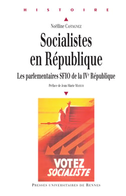 Socialistes en République - Les parlementaires de la SFIO de la IVe République