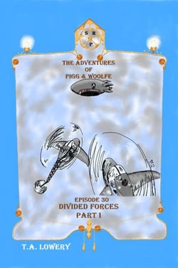 Divided Forces Part I: The Adventures of Pigg &amp; Woolfe Episode 30 - The Adventures of Pigg &amp; Woolfe, #30