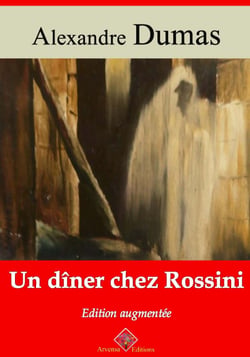 Un dîner chez Rossini – suivi d'annexes - Nouvelle édition