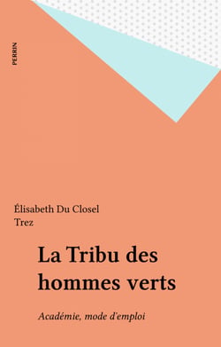 La Tribu des hommes verts - Académie, mode d'emploi