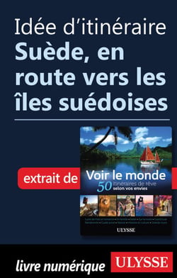 Idée d'itinéraire - Suède, en route vers les îles suédoises