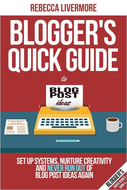 Blogger’s Quick Guide to Blog Post Ideas: Set Up Systems, Nurture Creativity, and Never Run Out of Blog Post Ideas Again - Bloggers Quick Guides, #4