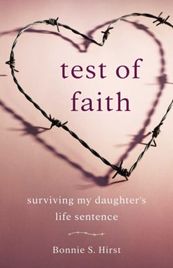 Test of Faith - Surviving My Daughter's Life Sentence